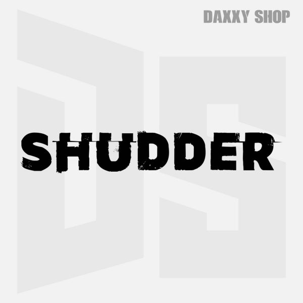 Shudder -- daxxyshop.com