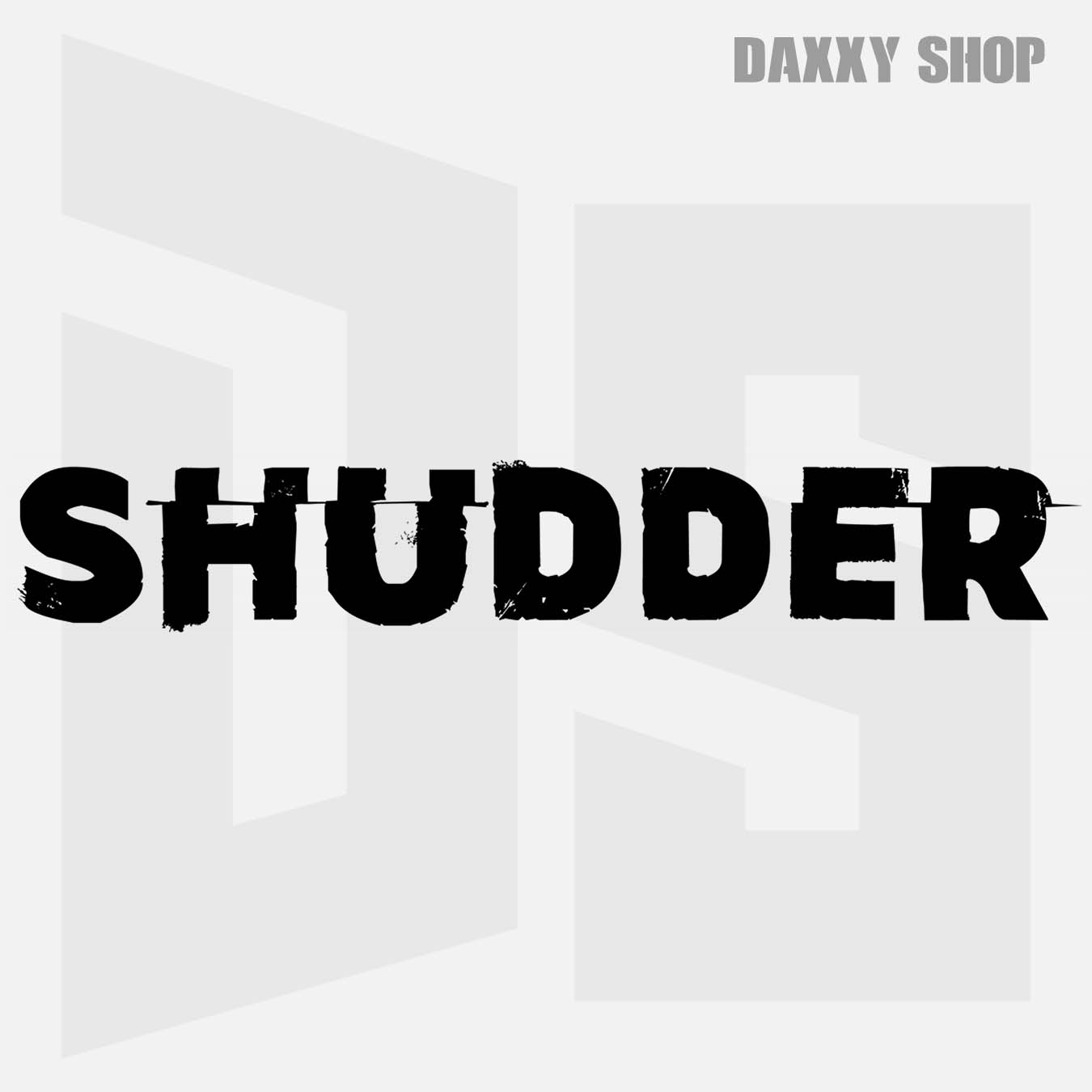 Shudder - daxxyshop.com